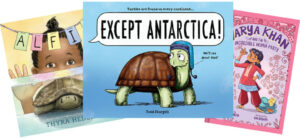 Book covers for Alfie, Except Antarctica and Marya Khan and the Incredible Henna Party