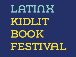 Check out the Latinx Kidlit Book Festival!